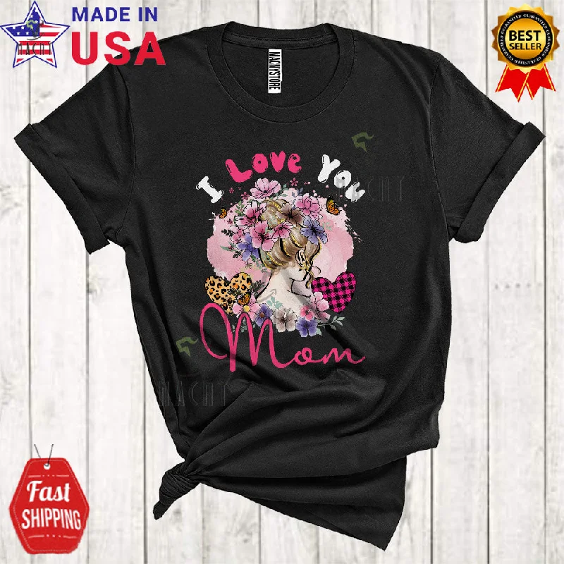I Love You Mom Cute Cool Mother's Day Leopard Hearts Flowers Women Family Group T-Shirt Polka Dot Checkered Tartan