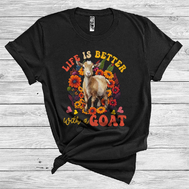 Life Is Better With A Goat Cute Farm Animal Floral Farmer Lover Girl Women T-Shirt Cotton Fabric Linen Fabric Terry Fabric