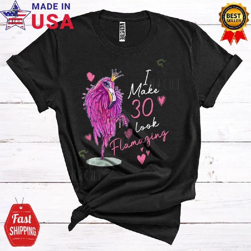 I Make 30 Look Flamazing Cute Cool Flamingo Lover Matching Women Ladies Family Group T-Shirt Hooded Caped Shawl Collar