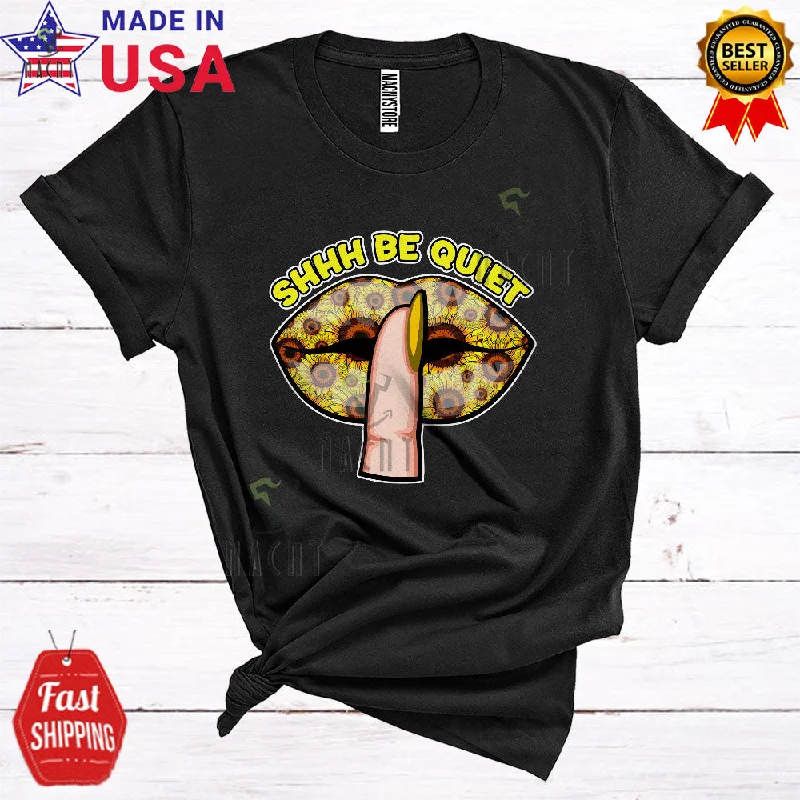 Shhh Be Quiet Cute Cool Sunflowers Lips Matching Women Ladies Girls Quiet Flowers Lover T-Shirt Welt Pockets Slit Pockets Flap Pockets