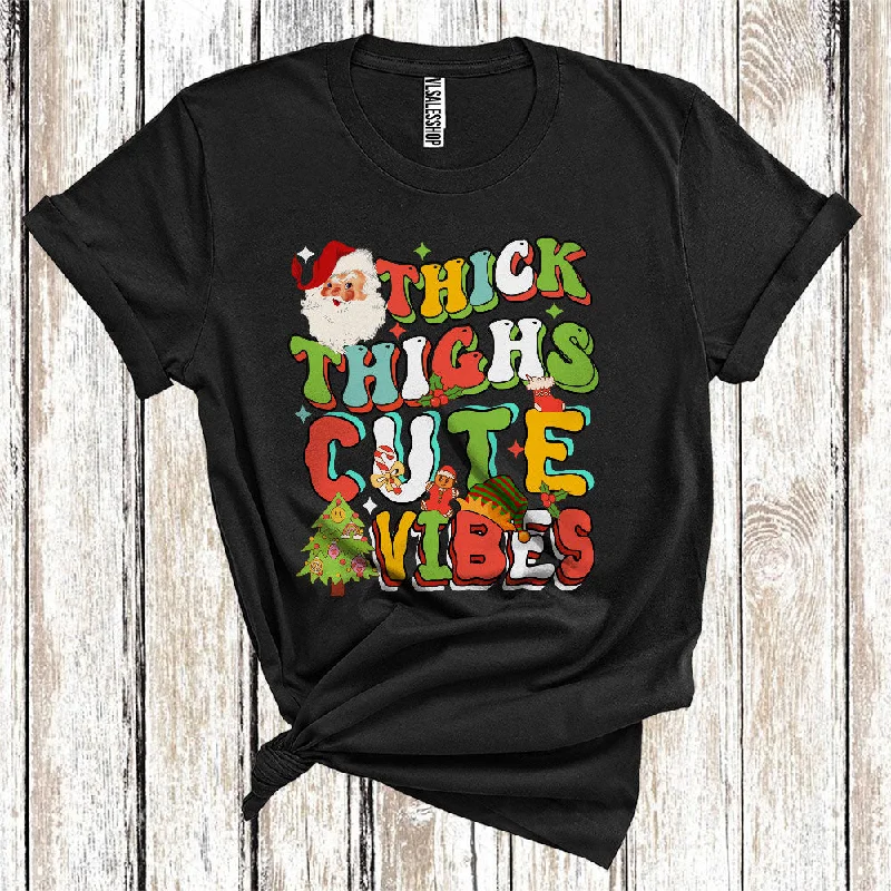 Thick Thighs Cute Vibes Cool Groovy Christmas Santa Xmas Tree Elf Girl Women T-Shirt Front Pockets Side Pockets Patch Pockets