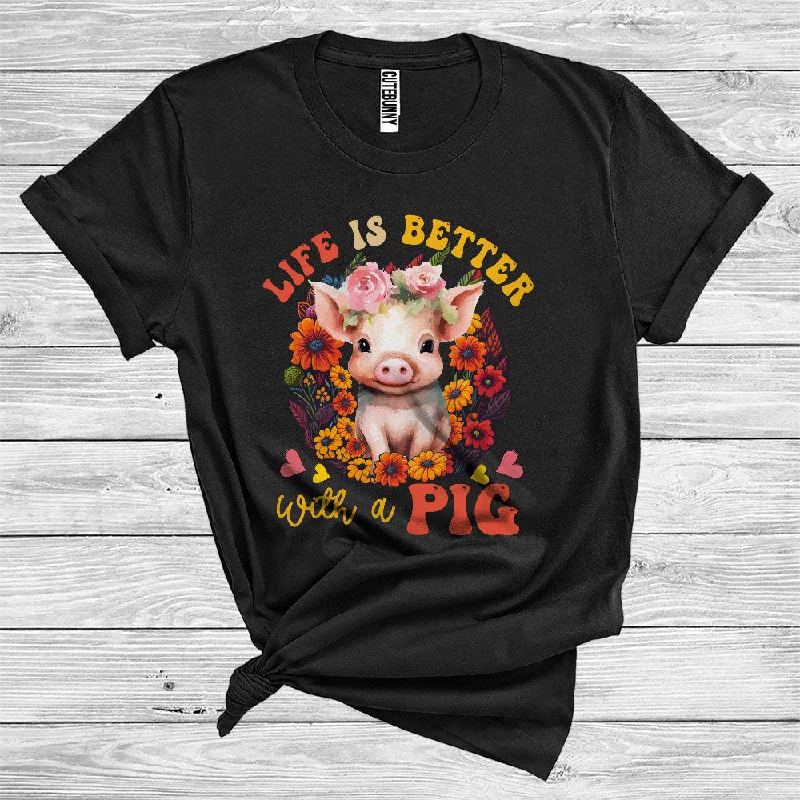 Life Is Better With A Pig Cute Farm Animal Floral Farmer Lover Girl Women T-Shirt Faux Fur Fabric Real Fur Fabric Shearling Fabric