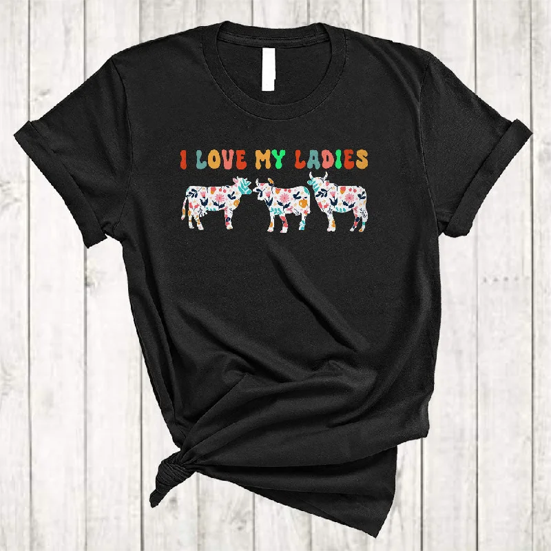 I Love My Ladies, Funny Lovely Three Floral Cows Farmer, Matching Women Girls Flowers T-Shirt Thin T-Shirt Open Front Quick Dry
