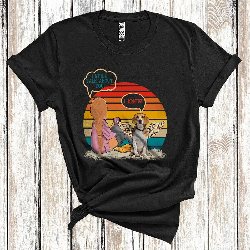Vintage Retro I Still Talk About You Angel Beagle Wing Memorial Girl Women T-Shirt Hooded Caped Shawl Collar
