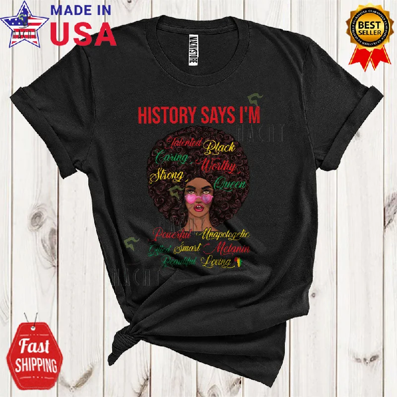 History Says I'm Talented Black Strong Cool Proud Black History Month African Women Queen Afro Lover T-Shirt Terry Blend Velvet Blend Canvas Blend