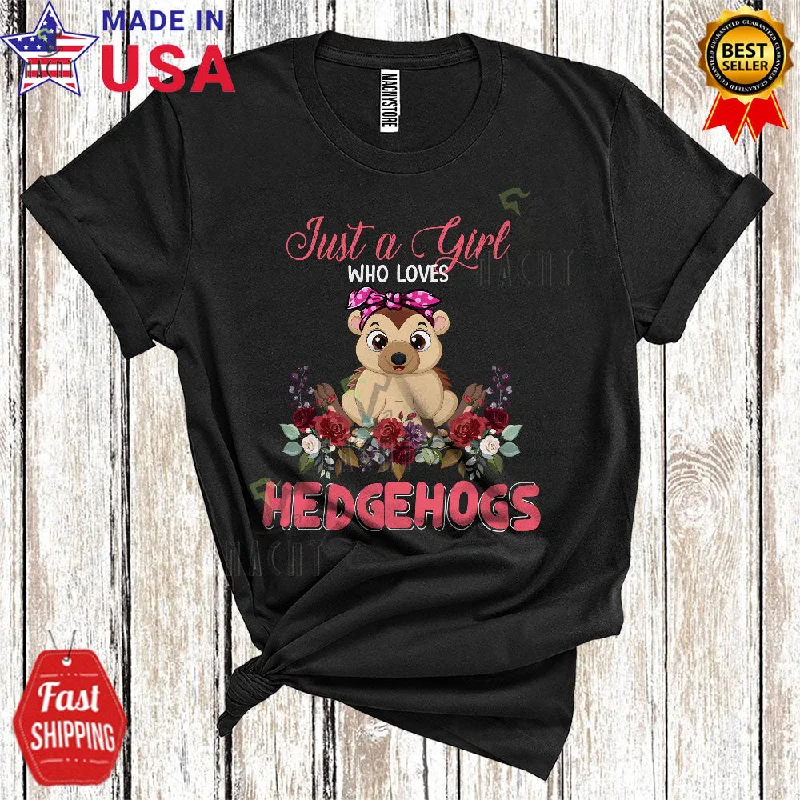 Just A Girl Who Loves Hedgehogs Funny Cool Floral Girls Women Hedgehog Animal Lover T-Shirt Wool Fabric Cashmere Fabric Tweed Fabric