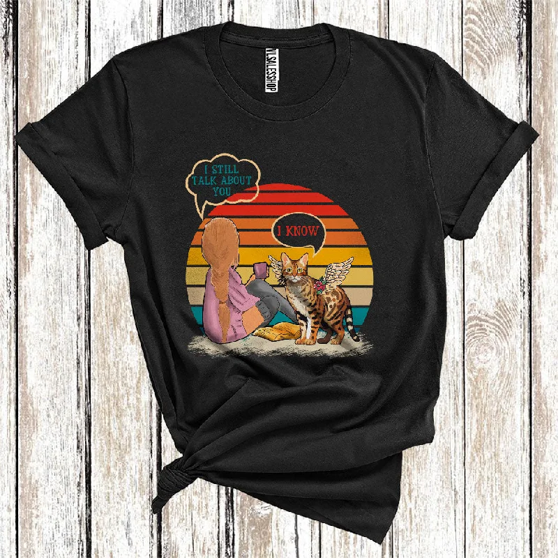 Vintage Retro I Still Talk About You Angel Bengal Cat Memorial Girl Women T-Shirt Collared Crew Neck Turtle Neck