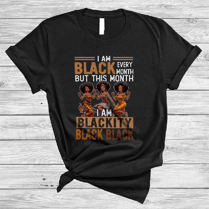 Black Every Month This Month I'm Blackity, Awesome Black History Month African Women, Afro Proud T-Shirt Chenille Brocade Lace